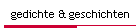 gedichte & geschichten